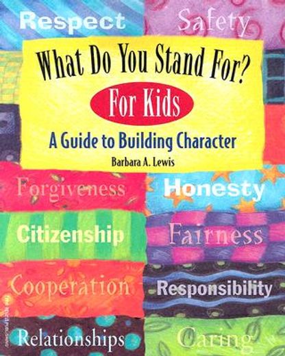what do you stand for? for kids,a guide to building character