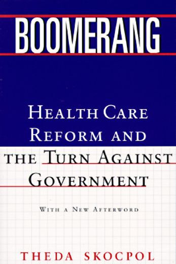 boomerang,health care reform and the turn against government (en Inglés)
