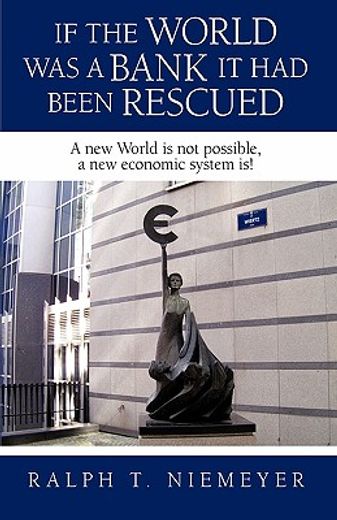 if the world was a bank it had been rescued,a new world is not possible, a new economic system is