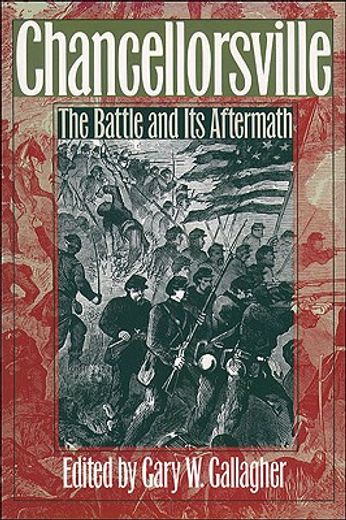 chancellorsville,the battle and its aftermath