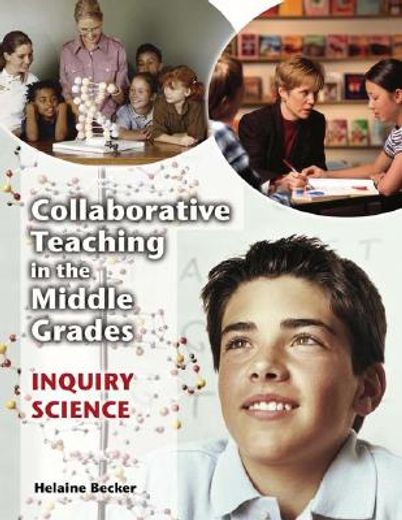 collaborative teaching in the middle grades,inquiry: science