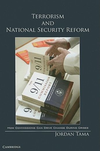 terrorism and national security reform,how commissions can drive change during crises