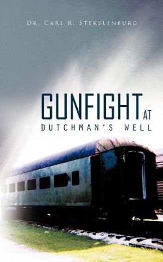 gunfight at dutchaman`s well
