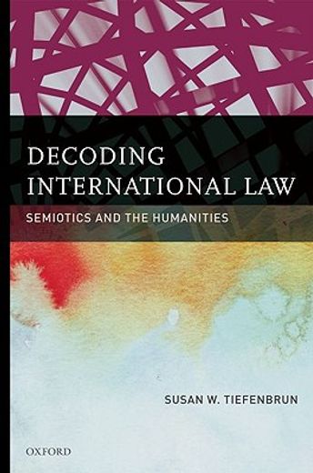 decoding international law,semiotics and the humanities