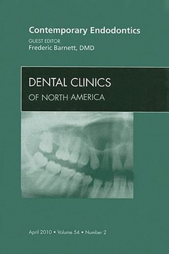 Contemporary Endodontics, an Issue of Dental Clinics: Volume 54-2 (en Inglés)