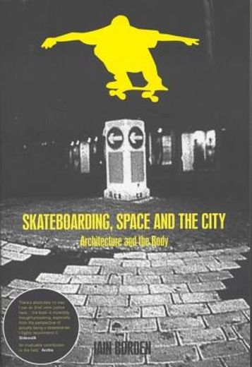 skateboarding, space and the city,architecture, the body and performative critique