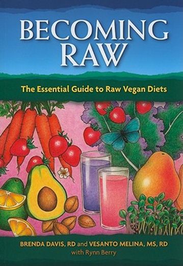 becoming raw,the comprehensive guide to eating a nutritious raw diet (en Inglés)