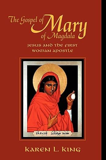 the gospel of mary of magdala,jesus and the first woman apostle