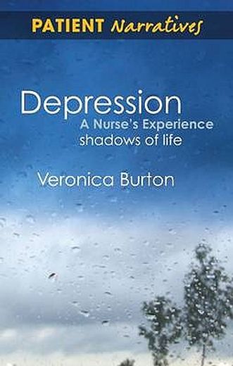 Depression - A Nurse's Experience: Shadows of Life (en Inglés)