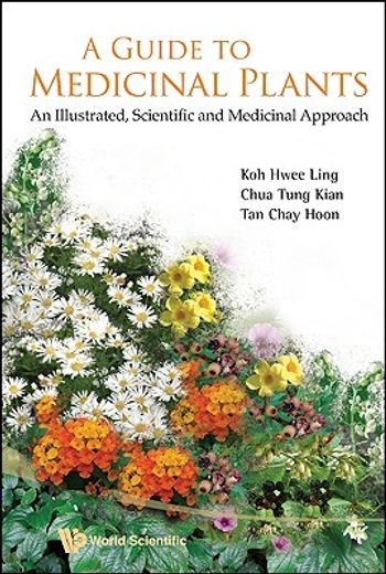 a guide to medicinal plants,an illustrated, scientific and medicinal approach