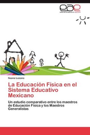 Libro La Educaci N F Sica En El Sistema Educativo Mexicano Ileana Lozano Isbn