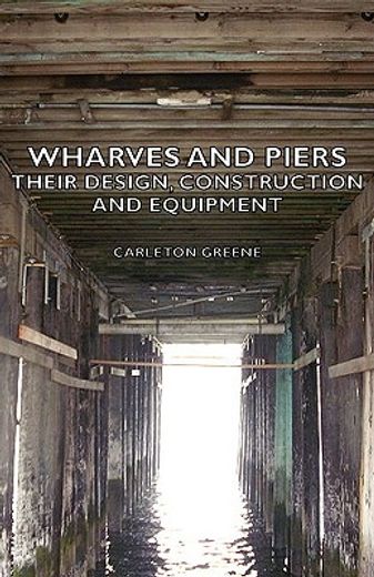 wharves and piers - their design, constr