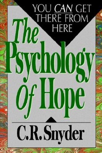 psychology of hope,you can get there from here (en Inglés)