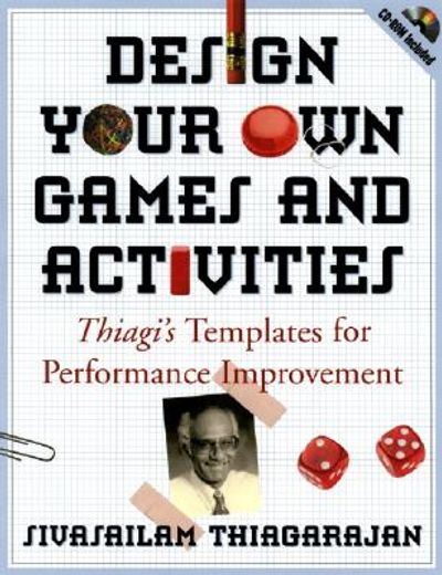 design your own games and activities,thiagi´s templates for performance improvement (en Inglés)