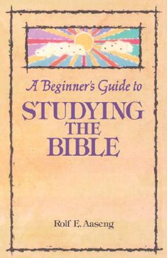 a beginner`s guide to studying the bible