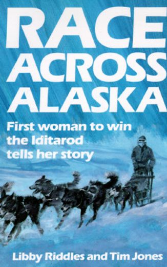 race across alaska,first woman to win the iditarod tells her story