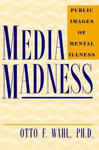 media madness,public images of mental illness