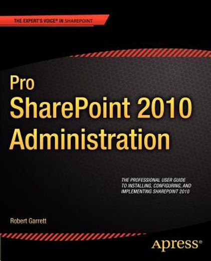 pro sharepoint 2010 administration (en Inglés)