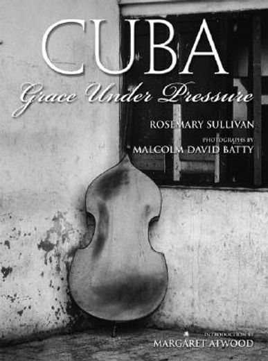 Cuba: Grace Under Pressure