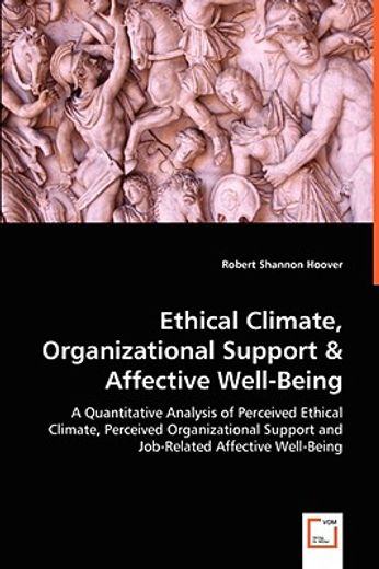 ethical climate, organizational support & affective well-being