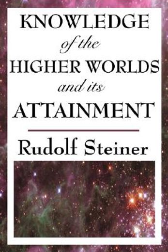 knowledge of the higher worlds and its attainment