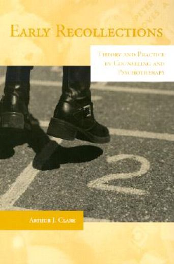 Early Recollections: Theory and Practice in Counseling and Psychotherapy (en Inglés)