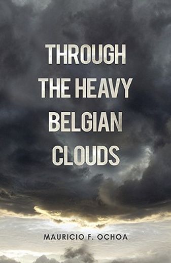 through the heavy belgian clouds