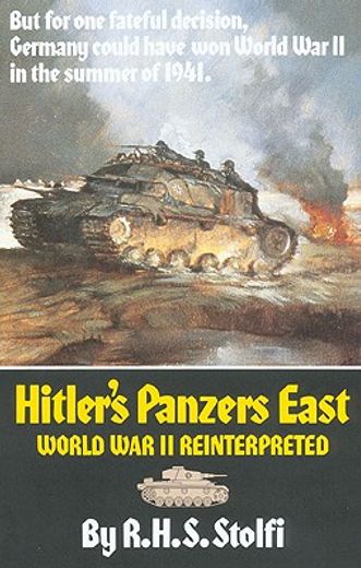 hitler´s panzers east,world war ii reinterpreted