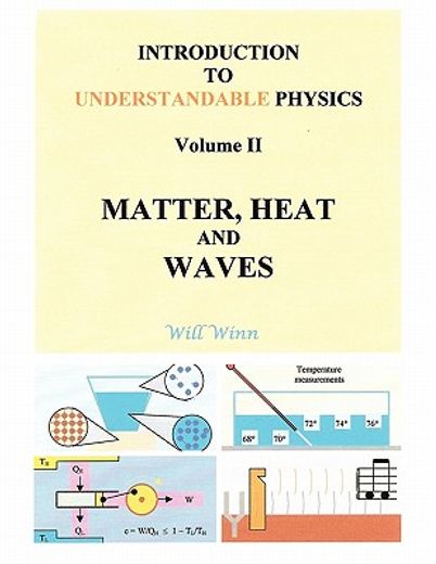 introduction to understandable physics,matter, heat and waves