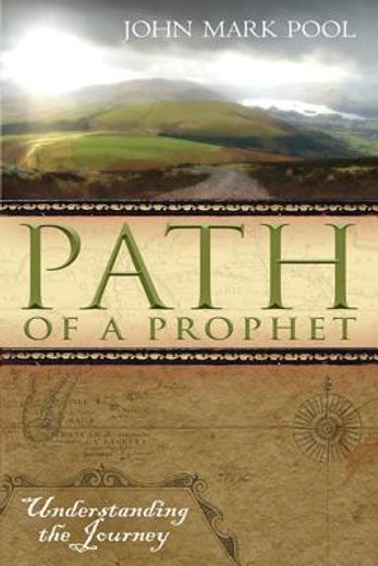 path of a prophet,understanding the journey