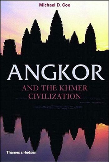 angkor and the khmer civilization (en Inglés)