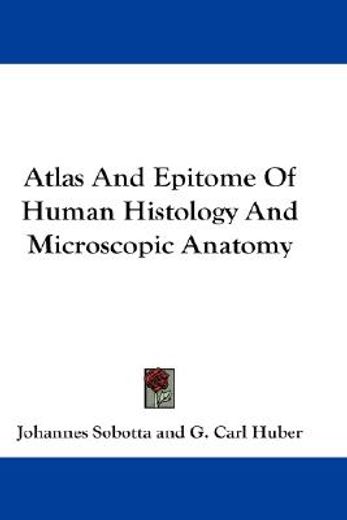 atlas and epitome of human histology and microscopic anatomy