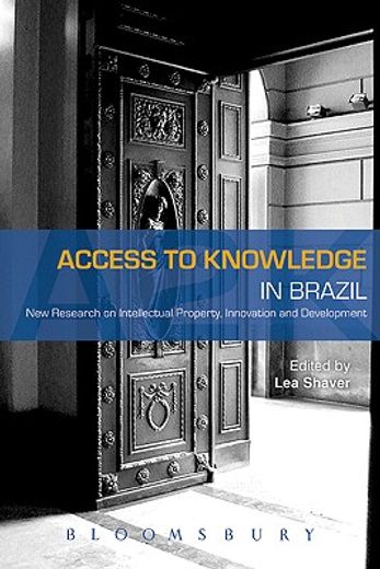 access to knowledge in brazil,new research on intellectual property, innovation and development