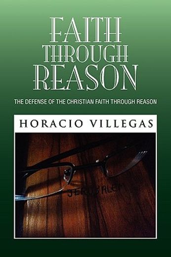 faith through reason,the defense of the christian faith through reason