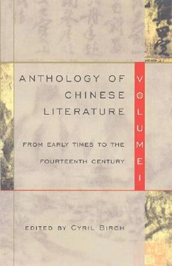 anthology of chinese literature from early times to the fourteenth century (en Inglés)