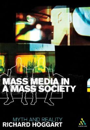 mass media in a mass society,myth and reality