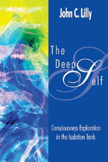 the deep self,consciousness exploration in the isolation tank