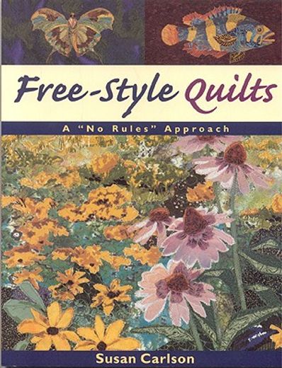 free-style quilts,a "no rules" approach