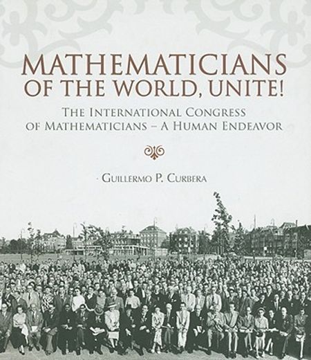 mathematicians of the world, unite!,the international congress of mathematicians--a human endeavor
