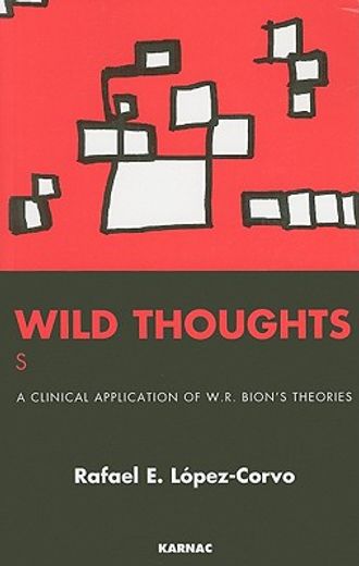wild thoughts searching for a thinker,a clinical application of w. r. bion´s theories