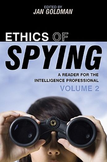 ethics of spying,a reader for the intelligence professional