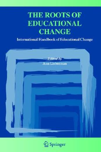 roots of educational change,international handbook of educational change, section 1