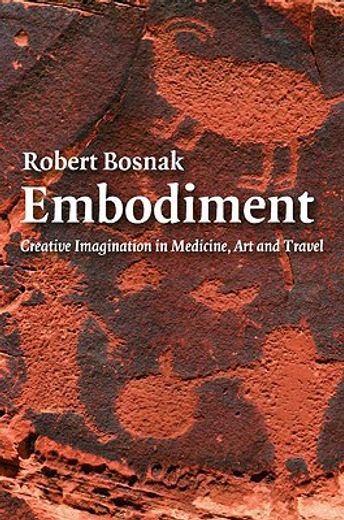 embodiment,creative imagination in medicine, art and travel