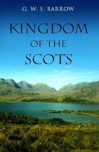 the kingdom of the scots,government, church and society from the eleventh to the fourteenth century