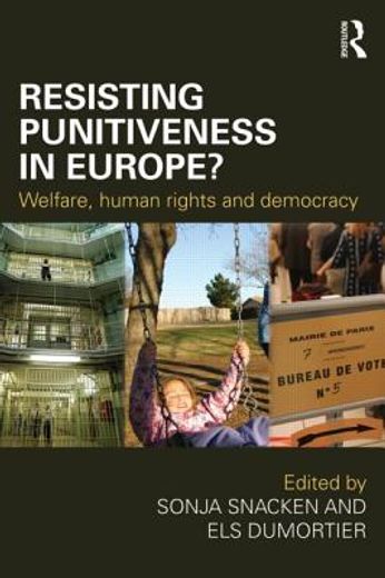resisting punitiveness in europe?,welfare, human rights and democracy