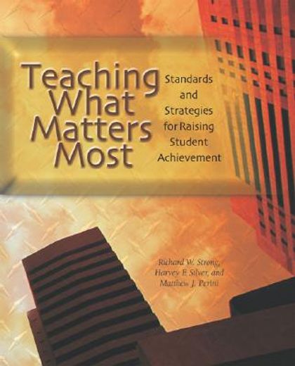 teaching what matters most,standards and strategies for raising student achievement (en Inglés)