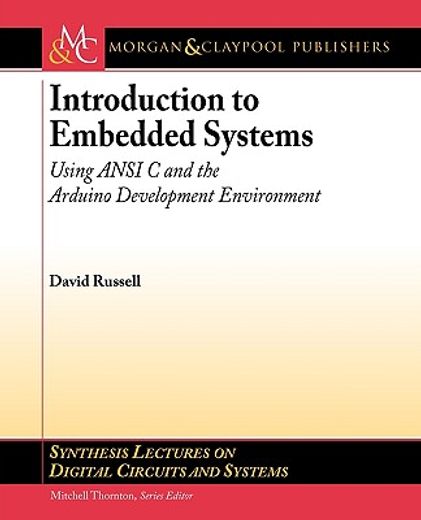 introduction to embedded systems,using ansi c and the arduino development environment