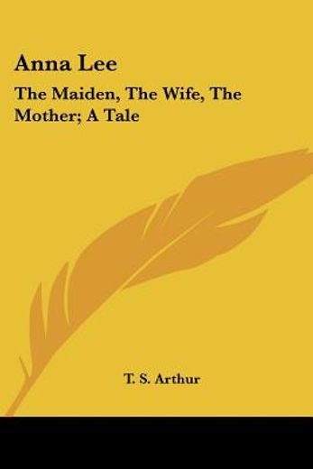 anna lee: the maiden, the wife, the moth