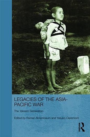 legacies of the asia-pacific war,the yakeato generation