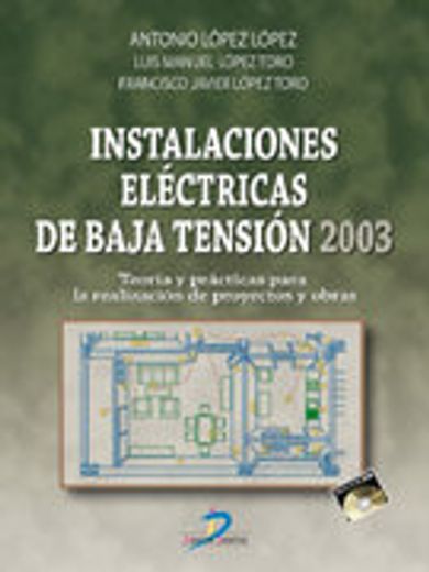 Instalaciones eléctricas de Baja Tensión 2003: Teorías y prácticas para la realización de proyectros y obras (en Catalá)